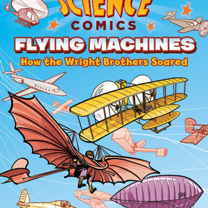 Science Comics - Flying Machines How the Wright Brothers Soared